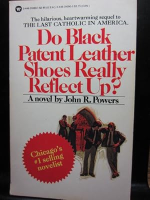 Imagen del vendedor de DO BLACK PATENT LEATHER SHOES REALLY REFLECT UP? a la venta por The Book Abyss