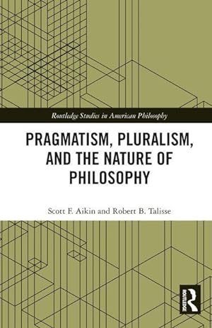Bild des Verkufers fr Aikin, S: Pragmatism, Pluralism, and the Nature of Philosoph zum Verkauf von moluna