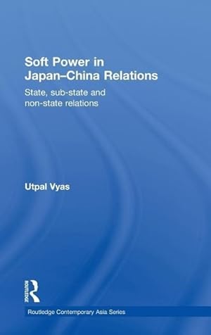 Bild des Verkufers fr Vyas, U: Soft Power in Japan-China Relations zum Verkauf von moluna