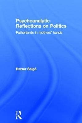 Immagine del venditore per Salgo, E: Psychoanalytic Reflections on Politics venduto da moluna