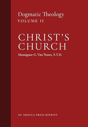 Bild des Verkufers fr Christ\ s Church: Dogmatic Theology (Volume 2) zum Verkauf von moluna