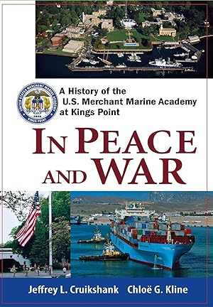 Bild des Verkufers fr In Peace and War: A History of the U.S. Merchant Marine Academy at Kings Point zum Verkauf von moluna