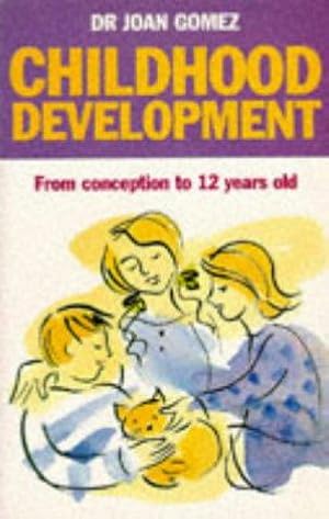 Seller image for Childhood Development: From Conception to 12 Years Old (Positive parenting) for sale by WeBuyBooks