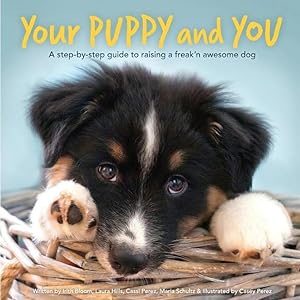 Seller image for Your Puppy and You: A step-by-step guide to raising a freak\ n awesome dog for sale by moluna