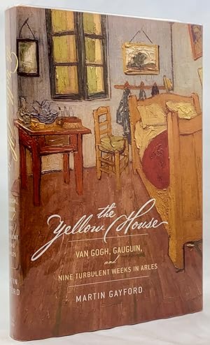 Immagine del venditore per The Yellow House: Van Gogh, Gauguin, and Nine Turbulent Weeks in Arles venduto da Zach the Ripper Books