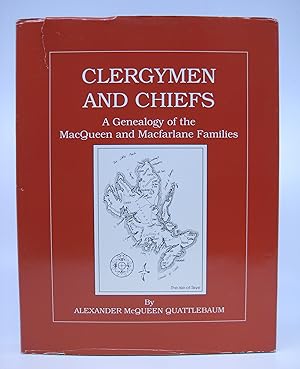 Clergymen and Chiefs; A Genealogy of the MacQueen and Macfarlane Families