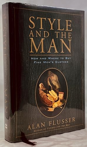 Seller image for Style and the Man : How and Where to Buy the Best Men's Clothes for sale by Zach the Ripper Books