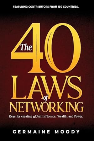 Bild des Verkufers fr The 40 Laws of Networking: Keys to creating global Influence, Wealth, and Power zum Verkauf von moluna