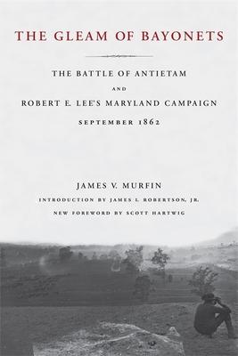 Bild des Verkufers fr The Gleam of Bayonets: The Battle of Antietam and Robert E. Lee\ s Maryland Campaign, September 1862 zum Verkauf von moluna