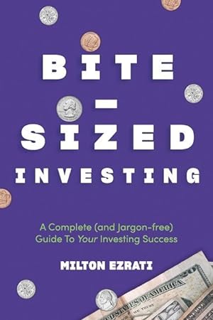 Bild des Verkufers fr Bite-Sized Investing: A Complete (and Jargon-free) Guide To Your Investing Success zum Verkauf von moluna