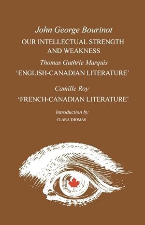 Bild des Verkufers fr Our Intellectual Strength and Weakness: \ English-Canadian Literature\ and \ French-Canadian Literature\ zum Verkauf von moluna