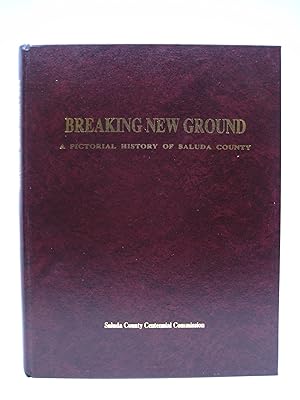 Breaking New Ground; a Pictorial History of Saluda County