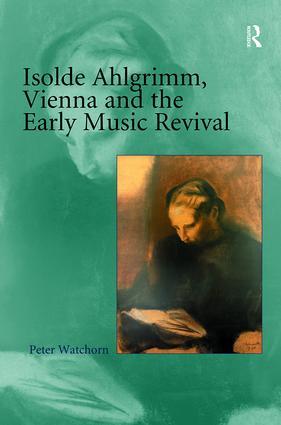 Immagine del venditore per Watchorn, P: Isolde Ahlgrimm, Vienna and the Early Music Rev venduto da moluna