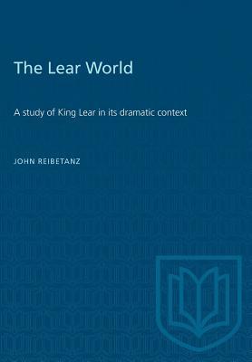 Bild des Verkufers fr The Lear World: A study of King Lear in its dramatic context zum Verkauf von moluna