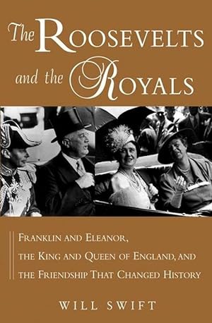 Bild des Verkufers fr The Roosevelts and the Royals: Franklin and Eleanor, the King and Queen of England, and the Friendship That Changed History zum Verkauf von moluna