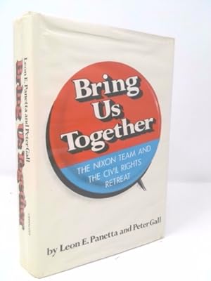 Image du vendeur pour Bring us together;: The Nixon team and the civil rights retreat mis en vente par ThriftBooksVintage