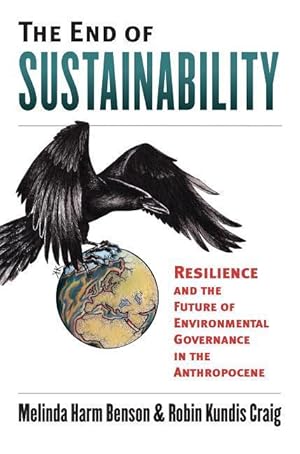 Bild des Verkufers fr The End of Sustainability: Resilience and the Future of Environmental Governance in the Anthropocene zum Verkauf von moluna