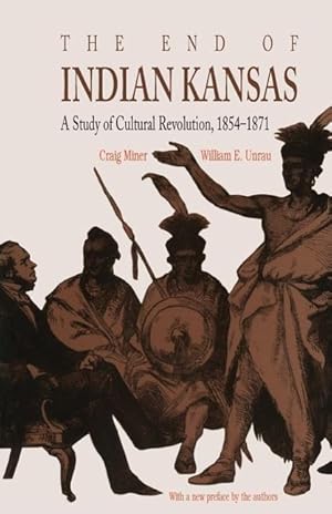 Imagen del vendedor de The End of Indian Kansas: A Study of Cultural Revolution, 1854-1871 a la venta por moluna