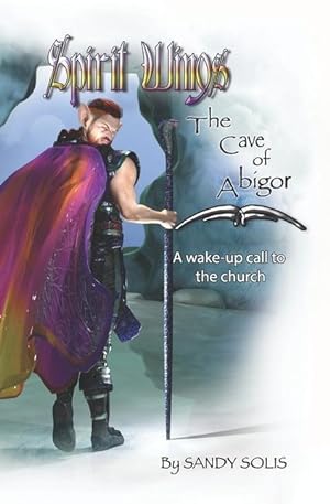 Bild des Verkufers fr Spirit Wings The Cave of Abigor: Book Two zum Verkauf von moluna