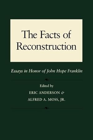 Bild des Verkufers fr The Facts of Reconstruction: Essays in Honor of John Hope Franklin zum Verkauf von moluna