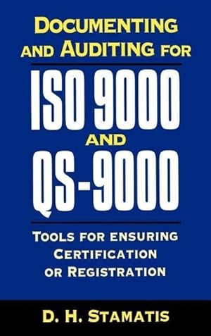 Immagine del venditore per Documenting and Auditing for ISO 9000 and QS-9000: Tools for Ensuring Certification or Registration venduto da moluna