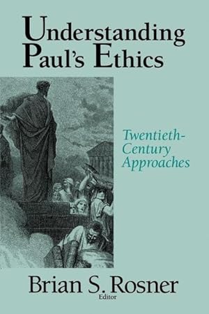 Bild des Verkufers fr Understanding Paul\ s Ethics: Twentieth Century Approaches zum Verkauf von moluna