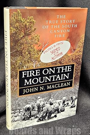 Fire on the Mountain The True Story of the South Canyon Fire