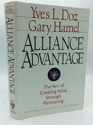 Seller image for ALLIANCE ADVANTAGE: The Art of Creating Value through Partnering for sale by Kubik Fine Books Ltd., ABAA