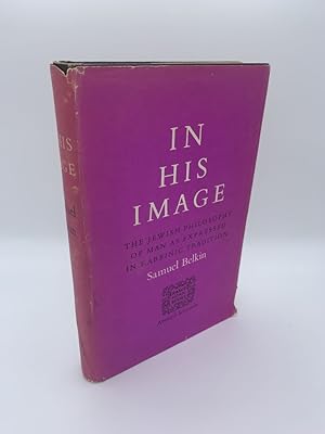 IN HIS IMAGE: THE JEWISH PHILOSOPHY OF MAN AS EXPRESSED IN RABBINIC TRADITION