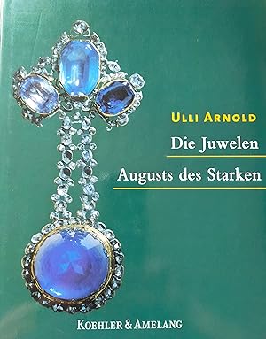 Bild des Verkufers fr Die Juwelen Augusts des Starken. 2001 zum Verkauf von Buecherstube Eilert, Versandantiquariat