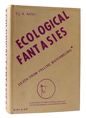 Image du vendeur pour ECOLOGICAL FANTASIES: DEATH FROM FALLING WATERMELONS mis en vente par Rare Book Cellar