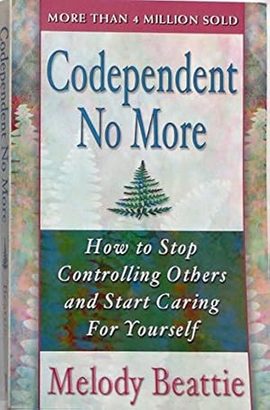 Imagen del vendedor de Codependent No More: How to Stop Controlling Others and Start Caring for Yourself Signed a la venta por Brockett Designs