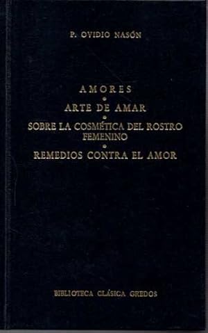 Imagen del vendedor de AMORES. ARTE DE AMAR. SOBRE LA COSMETICA DEL ROSTRO FEMENINO. REMEDIOS CONTRA EL AMOR. a la venta por Books Never Die