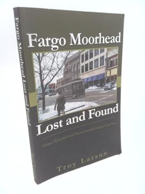 Image du vendeur pour Fargo Moorhead Lost and Found mis en vente par ThriftBooksVintage