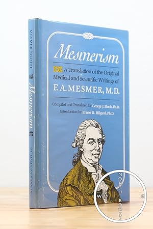 Imagen del vendedor de Mesmerism: A Translation of the Original Scientific and Medical Writings of F.A. Mesmer a la venta por North Books: Used & Rare