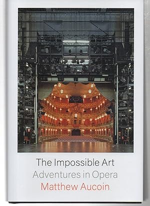 The Impossible Art: Adventures in Opera