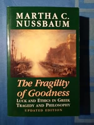 Bild des Verkufers fr The Fragility of Goodness : Luck and Ethics in Greek Tragedy and Philosophy zum Verkauf von Antiquariat BehnkeBuch