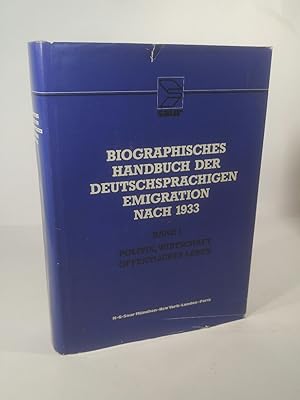 Bild des Verkufers fr Biographisches Handbuch der deutschsprachigen Emigration nach 1933-1945 Band 1: Politik, Wirtschaft, ffentliches Leben. zum Verkauf von ANTIQUARIAT Franke BRUDDENBOOKS