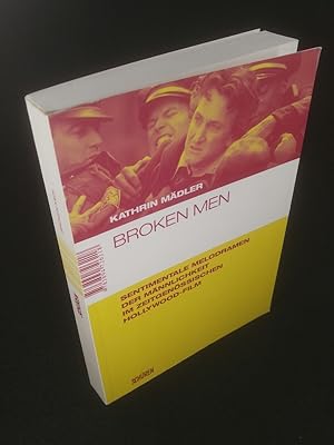 Broken Men Sentimentale Melodramen der Männlichkeit im zeitgenössischen Hollywood-Film