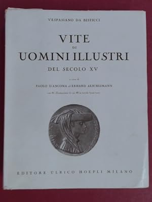 Vite di Uomini Illustri del Secolo XV. A cura di Paolo d'Ancona ed Erhard Aeschlimann con 86 Illu...
