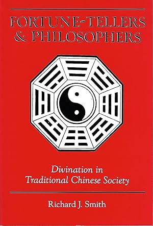 Fortune-tellers And Philosophers: Divination In Traditional Chinese Society