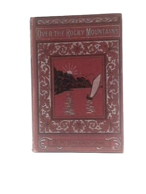 Seller image for Over the Rocky Mountain for sale by World of Rare Books