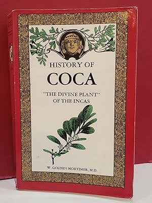 Bild des Verkufers fr History of Coca: "The Divine Plant of the Incas" zum Verkauf von Moe's Books