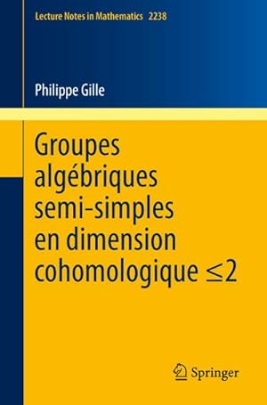 Image du vendeur pour Groupes algbriques semi-simples en dimension cohomologique 2 mis en vente par BuchWeltWeit Ludwig Meier e.K.