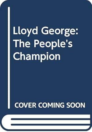 Imagen del vendedor de Lloyd George: The People's Champion a la venta por WeBuyBooks