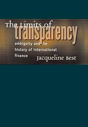 Bild des Verkufers fr The Limits of Transparency: Ambiguity and the History of International Finance (Cornell Studies in Money) zum Verkauf von WeBuyBooks