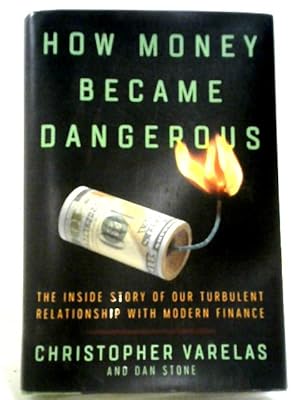 How Money Became Dangerous