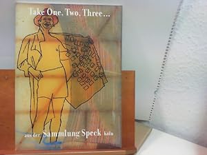 Image du vendeur pour Ausstellungskatalog : Take One, Two, Three . . . aus der Sammlung Speck, Kln mis en vente par ABC Versand e.K.