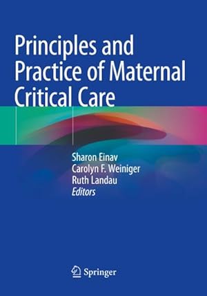 Image du vendeur pour Principles and Practice of Maternal Critical Care mis en vente par BuchWeltWeit Ludwig Meier e.K.