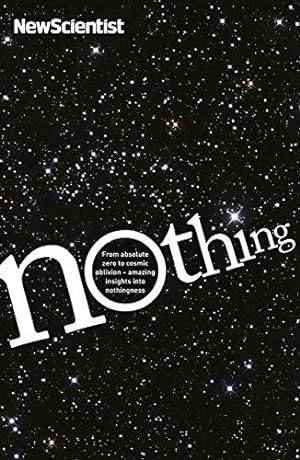 Imagen del vendedor de Nothing: From Absolute Zero to Cosmic Oblivion, Amazing Insights into Nothingness (New Scientist) a la venta por WeBuyBooks